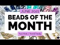 June 2021 Beads of the Month Club Subscriptions