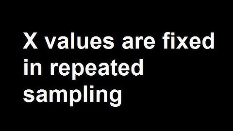 X values are fixed in repeated sampling