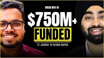 $750M+ invested in startups | break into vc | Jasdeep , SVP Alteria Capital