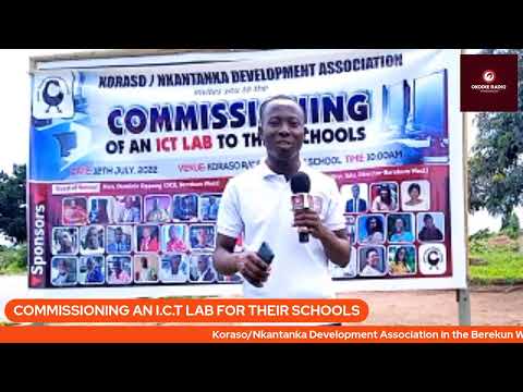 Koraso/Nkantanka Development Association Commission an ICT Lab for their Schools.