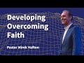 Developing Overcoming Faith | Pastor Mirek Hufton | Sunday Service | World Harvest Church (11:15am)