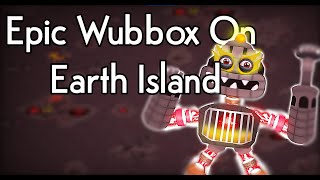 Epic WUBBOX On EARTH ISLAND! [Fanmade Concept]