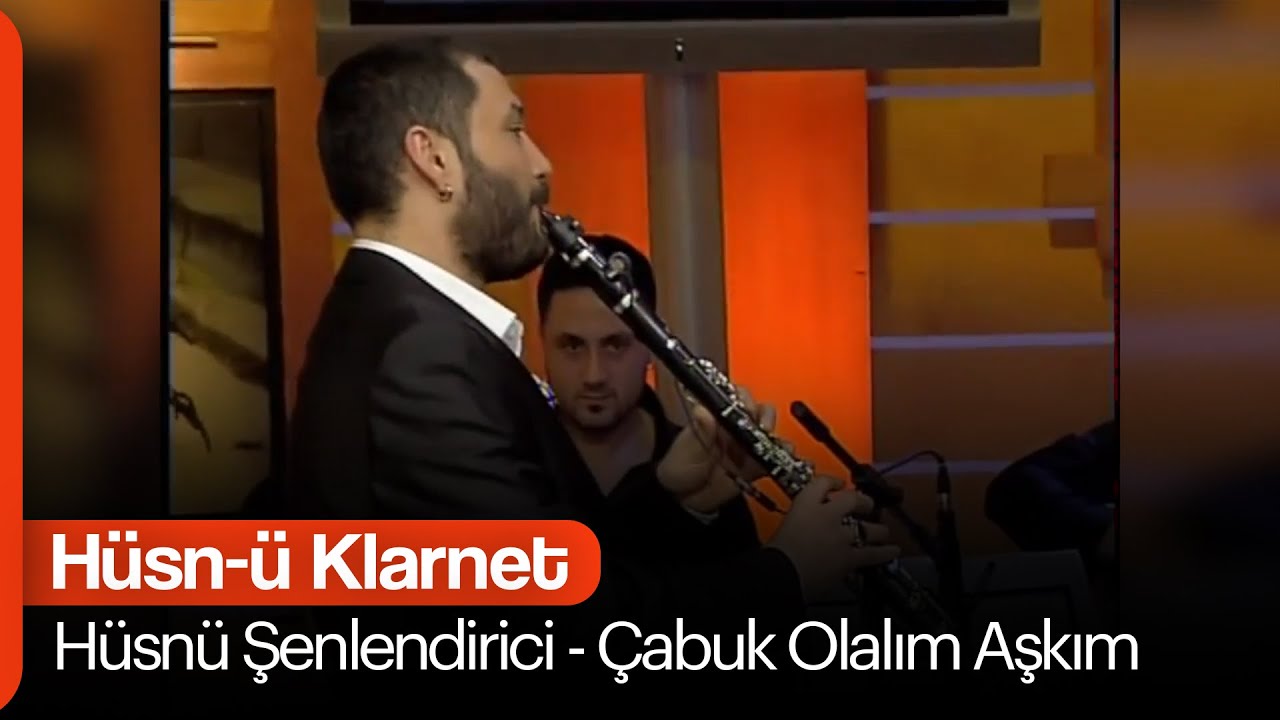Hüsnü Şenlendirici - Çabuk Olalım Aşkım (Hüsn-ü Klarnet)