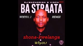 Why01.1 & Dj Maphorisa & Visca - Shona Kwelanga 2.0 ( Da Muziqal Chef & Kabza De Small)(Vocal Remix)