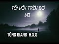 TÔI VỚI TRỜI BƠ VƠ, Tùng Giang -  Hoàng Xuân Sơn . Juin 2025 +60 Soft Rock