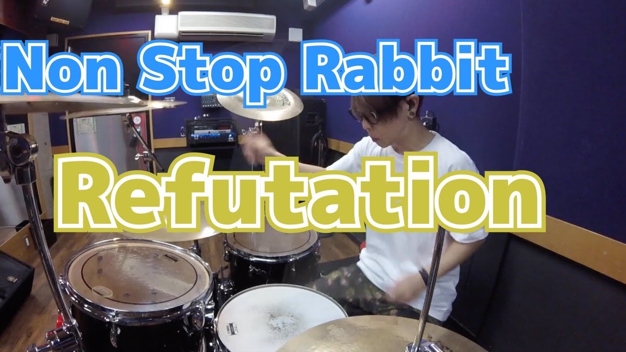 【Non Stop Rabbit】「Refutation」を叩いてみた【ドラム】