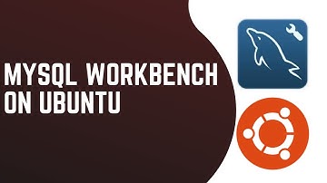 Install MySQL Workbench on Ubuntu 20.04 or 18.04