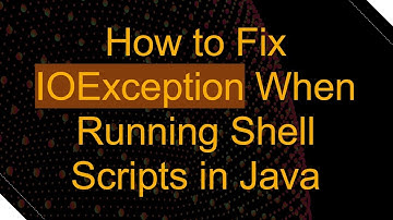 How to Fix IOException When Running Shell Scripts in Java