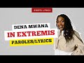 Dena Mwana - In Extremis (Paroles)