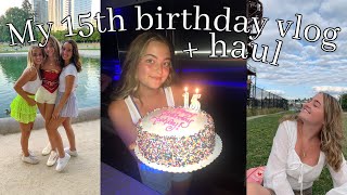 15TH BIRTHDAY VLOG + HAUL!