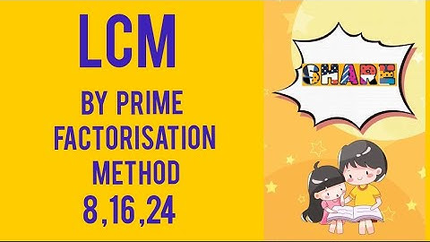 LCM by prime factorisation method of 8,16,24 :learning maths with faiza class 4