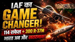 IAF Biggest Upgrade 2026 | 114 Rafale Jets + 300 R-37M Missiles Explained