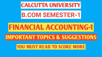 CALCUTTA UNIVERSITY//B.COM SEMESTER-1//FINANCIAL ACCOUNTING-1//IMPORTANT TOPICS & SUGGESTIONS