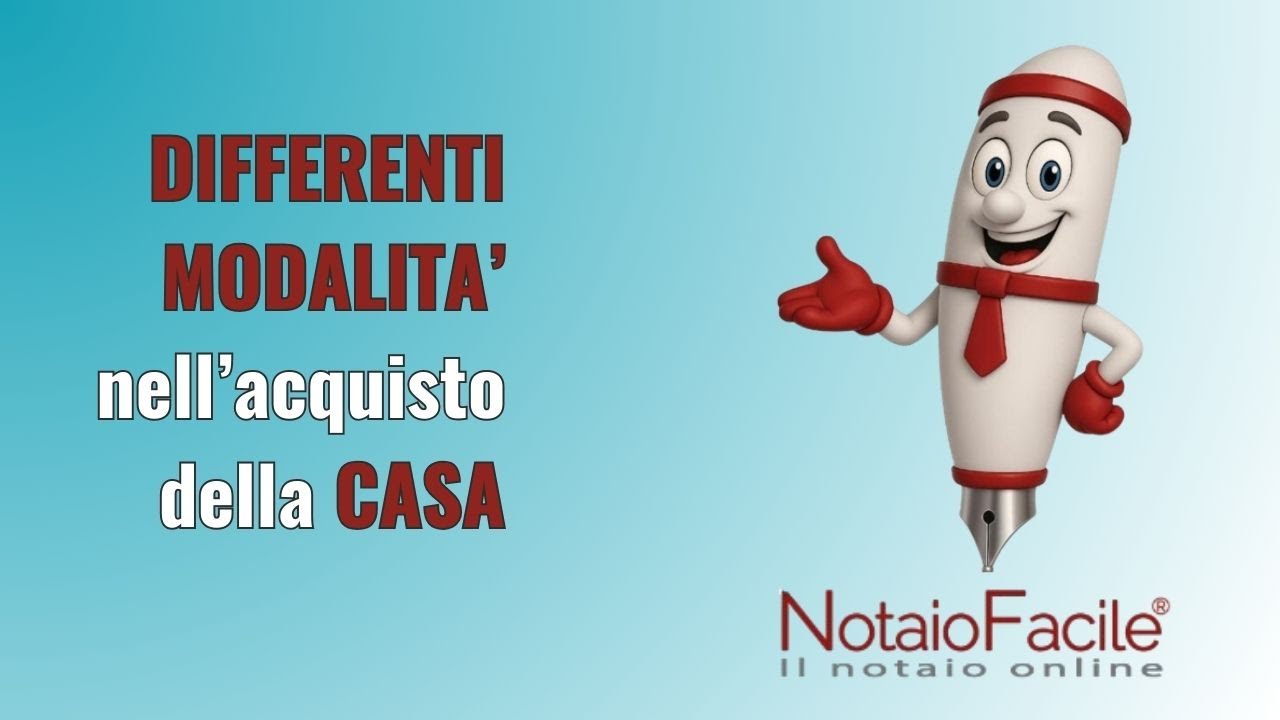 DIFFERENTI MODALITA' nell'acquisto della CASA