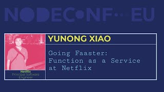 Going FaaSter: Function as a Service at Netflix - Yunong Xiao