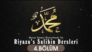 Riyazüs Salihin Dersleri 4.Bölüm Mesut Demir Hocaefendi 