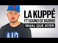 Igual que ayer - La Kuppe y Sound de Barrio | Video con Letra