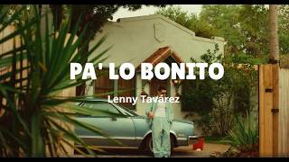 Lenny tavarez - Pa´ lo bonito (letra)