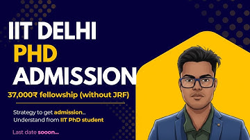 IIT Delhi PhD Admission: Eligibility, Process, Dates & Admission !! IIT Delhi PhD Entrance Exam