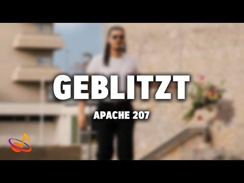 Apache 207 - GEBLITZT [Lyrics]