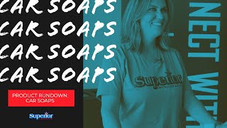 Car Soaps | Product Rundown | Superior Products