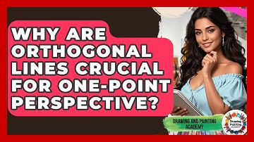 Why Are Orthogonal Lines Crucial For One-point Perspective? - Drawing and Painting Academy