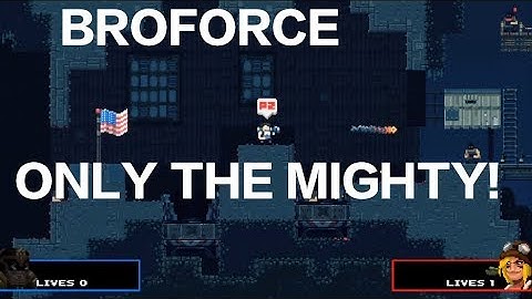 Broforce - Only the Mighty! - Video Games Ep. 138
