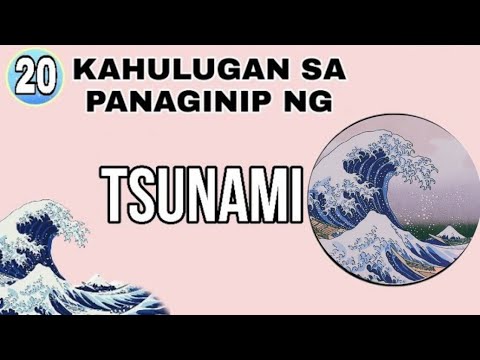 #76 KAHULUGAN SA PANAGINIP NG TSUNAMI