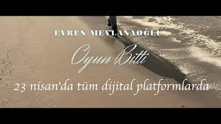 Evren Mevlanaoğlu- Oyun Bitti - Teaser