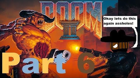 lets play Doom 2 (1994) part 6 (Raging at the Doom I Face)