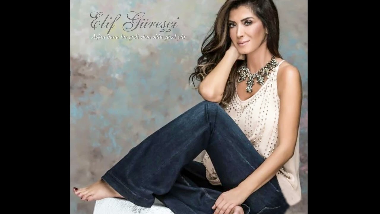 Elif Güreşçi ~ Aşkın bana bir gizli elem oldu güzel yâr