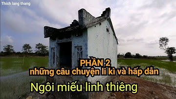 "NGÔI MIẾU GIỮA ĐỒNG" cực linh thiêng trên 100 năm (phần II)