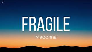 Madonna - Fragile (Lyrics)