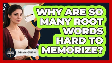 Why Are So Many Root Words Hard To Memorize? - The Daily Definition