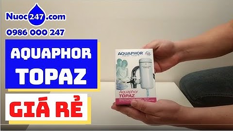 Aquaphor Topaz - Bộ máy lọc nước tại vòi Giá rẻ 1.2 triệu✅ Công nghệ AQUALEN - Lắp đặt thay lõi lọc✅
