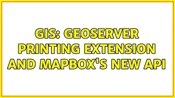 GIS: GeoServer Printing Extension and MapBox