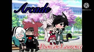 Arcade- Duncan Laurence Glmv Byitzvaleries Channel