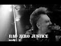 BAD ZERO JUSTICE★神戸アートハウス