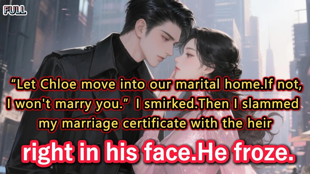 “Let Chloe move into our marital home.If not, I won’t marry you.”I smirked.Then I slammed my...