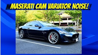 Maserati Granturismo - 4.2L Cam Variator noise - cold start