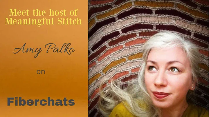 Amy Palko, The Meaningful Stitch | Fiberchats, Epi...