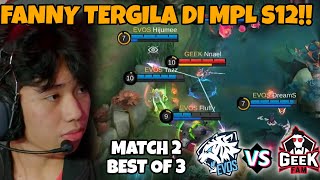 FANNY TERGILA DI MPL S12 !! FULL FREESTYLE FANNY SIAPA INI ORANG?? EVOS VS GEEK MATCH 2