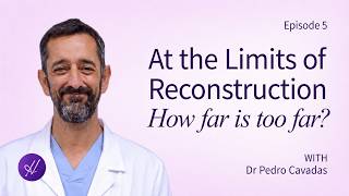 At the Limits of Reconstruction, How far is too far with Dr Pedro Cavadas