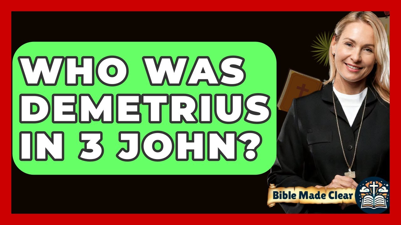 Who Was Demetrius In 3 John? - BibleMadeClear.com