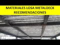 LOSA COLABORANTE METALDECK - Cálculo de Materiales y Recomendaciones