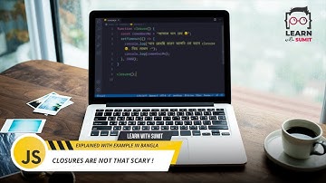 JavaScript Closures are not that scary! - JavaScript Bangla ( বাংলা ) Tutorial