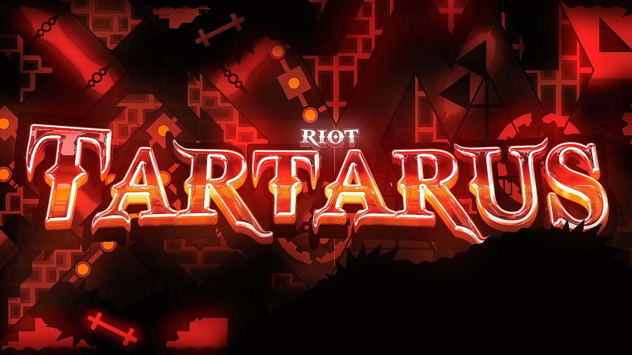 "TARTARUS" 100 [HARDEST LEVEL] By Riot And More Geometry Dash YouTube
