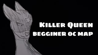 Killer Queen | CLOSED | BEGINNER FRIENDLY OC MAP | 16 out of 16 Parts Done
