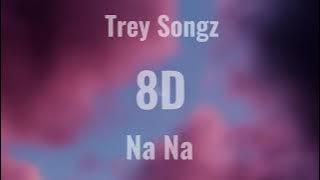 Trey Songz-Na Na (8D music)