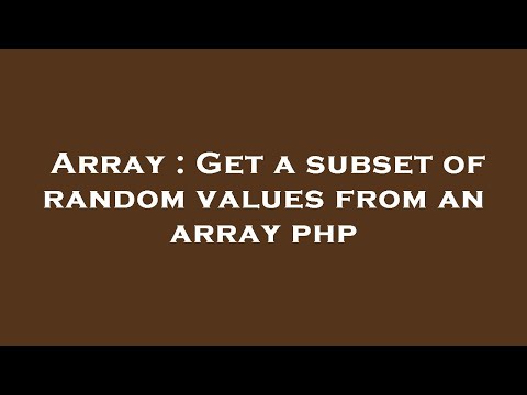 Array : Get a subset of random values from an array php